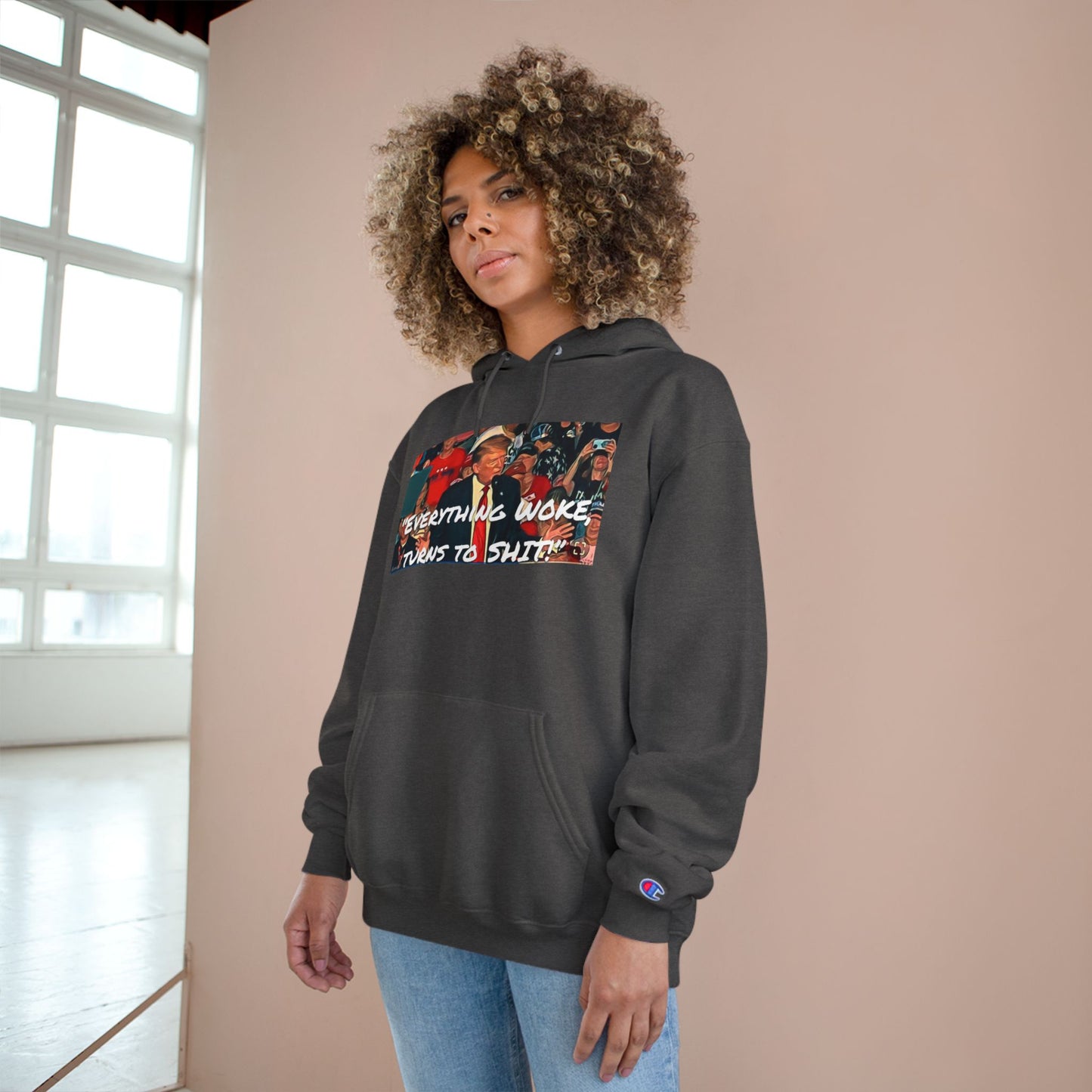 Champion Hoodie — 'Everything Woke Turns to S***' Political Graphic Hoodie