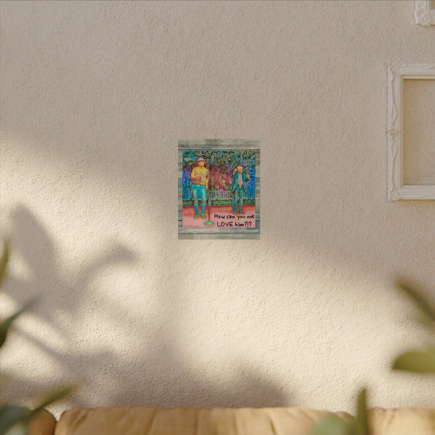 How Can You Not Love Him? — Watercolor Poster