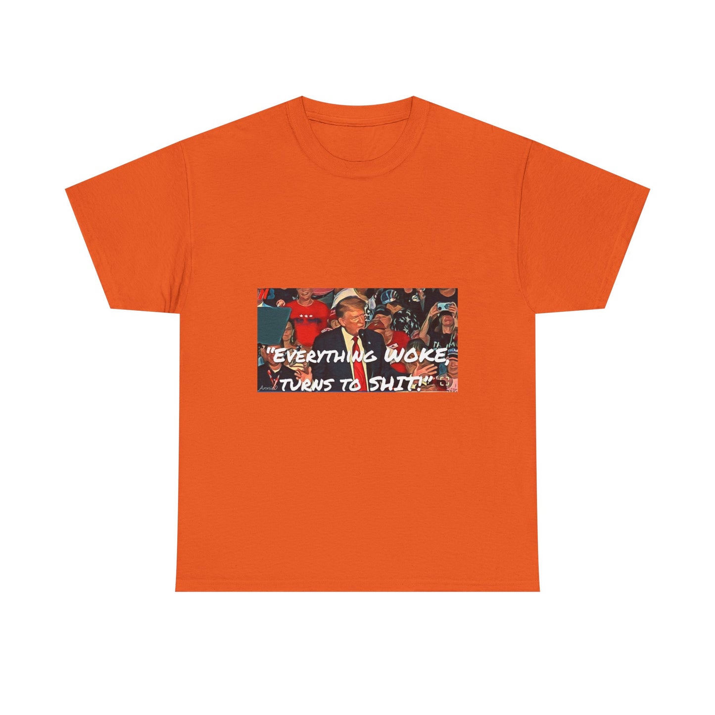 “Everything Woke Turns to Shit” Political Rally Graphic Tee
