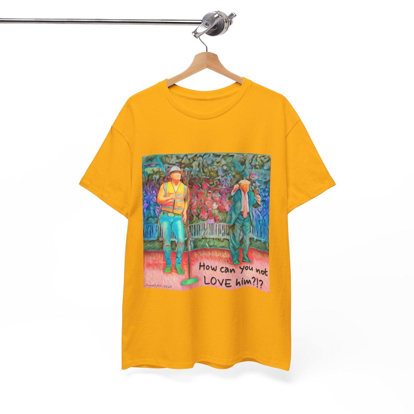 T-Shirt — "How can you not LOVE him?!" Colorful Romantic Illustration Tee